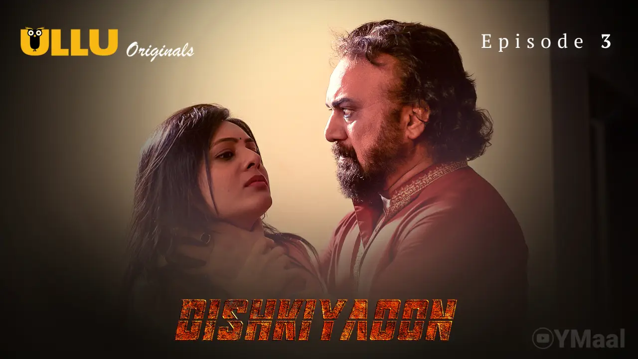 Watch Dishkiyaoon Ep 01 Ullu Hot Indian Web Series Online for Free